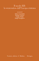 Il secolo XII: la «renovatio» dell'Europa cristiana