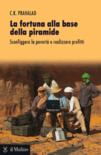 il Mulino - Volumi - COIMBATORE K. PRAHALAD, La fortuna alla base della  piramide