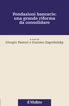 Fondazioni bancarie: una grande riforma da consolidare