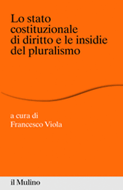 copertina Lo stato costituzionale di diritto e le insidie del pluralismo