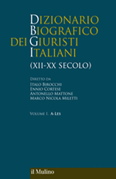 il Mulino - Volumi - ITALO BIROCCHI, ENNIO CORTESE, ANTONELLO MATTONE,  MARCO NICOLA MILETTI (a cura di), Dizionario biografico dei giuristi  italiani (XII-XX secolo)