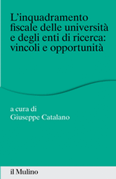 Cover L'inquadramento fiscale delle università e degli enti di ricerca: vincoli e opportunità