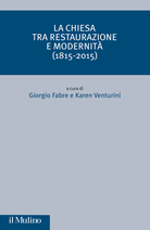 La Chiesa tra Restaurazione e modernità (1815-2015)