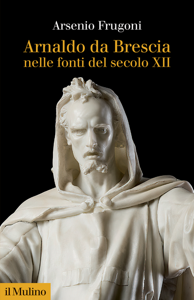 Copertina Arnaldo da Brescia nelle fonti del secolo XII