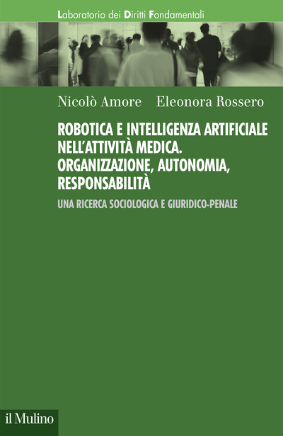 Cover Robotica e intelligenza artificiale nell'attività medica. Organizzazione, autonomia, responsabilità 
